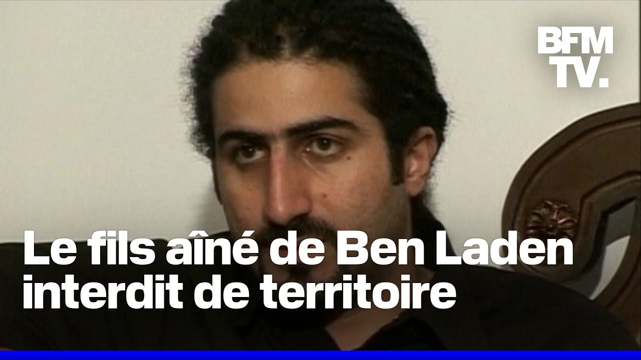 Le fils d'Oussama Ben Laden expulsé de France pour apologie du terrorisme