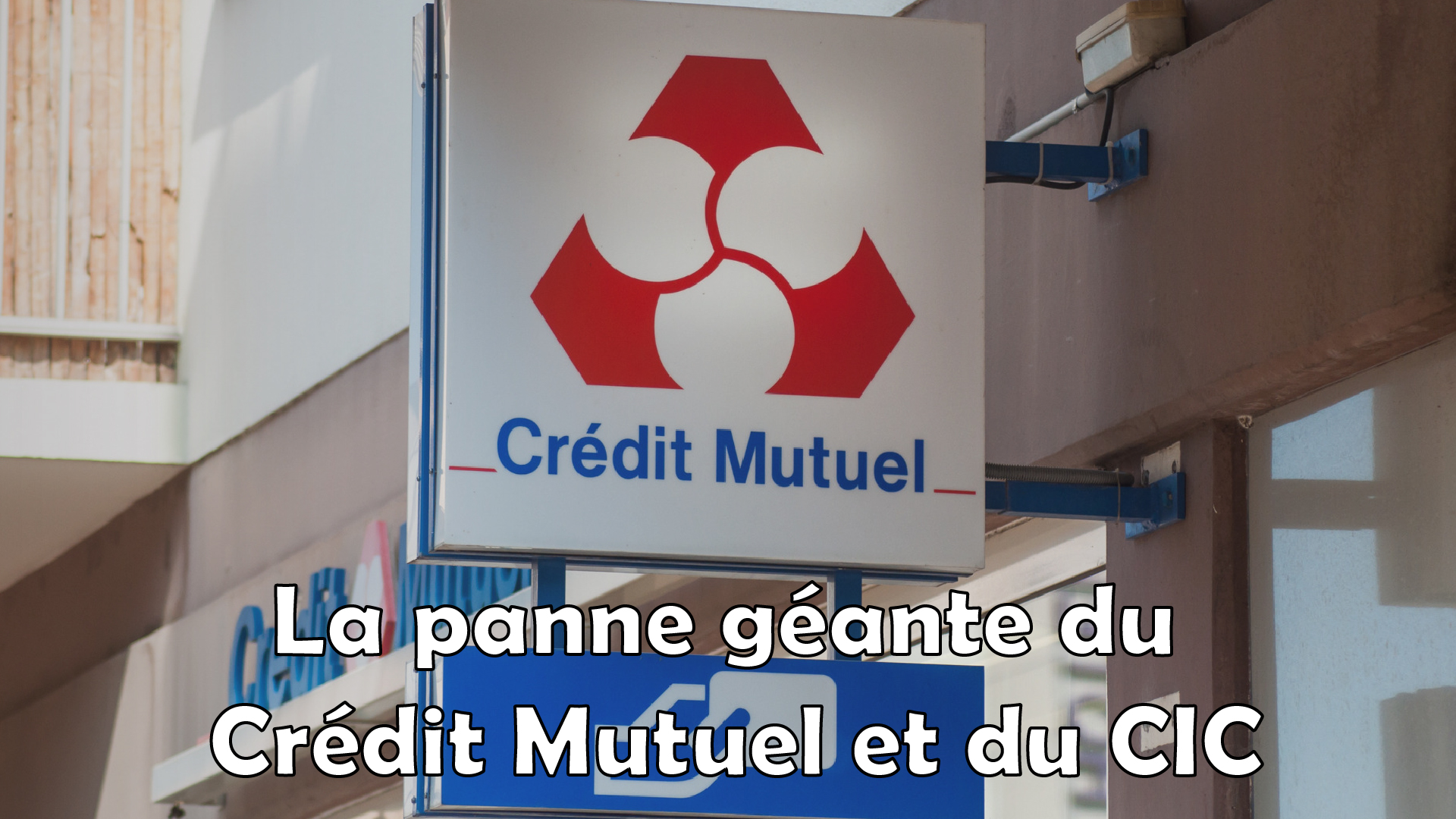 Cartes muettes : la panne géante du Crédit Mutuel et du CIC plonge des milliers de clients dans le chaos